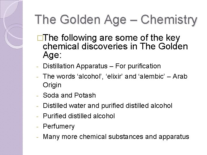 The Golden Age – Chemistry �The following are some of the key chemical discoveries