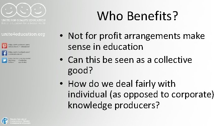 Who Benefits? • Not for profit arrangements make sense in education • Can this