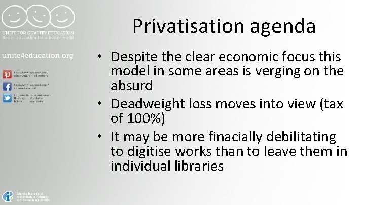 Privatisation agenda • Despite the clear economic focus this model in some areas is