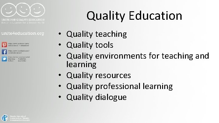 Quality Education • Quality teaching • Quality tools • Quality environments for teaching and