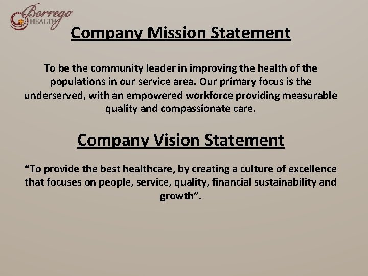 Company Mission Statement To be the community leader in improving the health of the