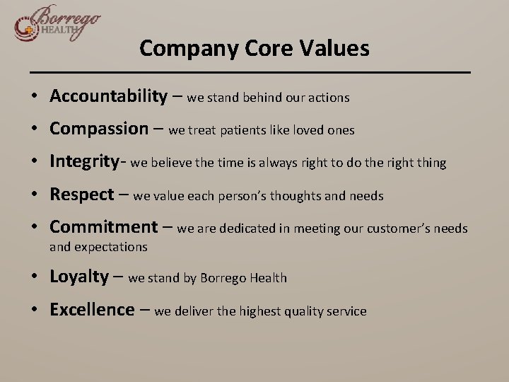 Company Core Values • Accountability – we stand behind our actions • Compassion – Company Core Values • Accountability – we stand behind our actions • Compassion –