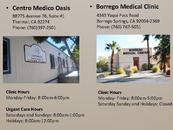  • Centro Medico Oasis 88775 Avenue 76, Suite #1 Thermal, CA 92274 Phone: