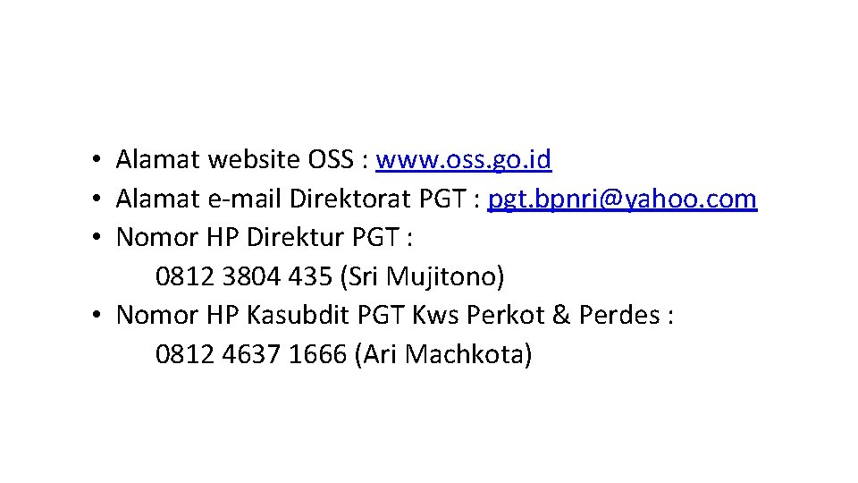  • Alamat website OSS : www. oss. go. id • Alamat e-mail Direktorat