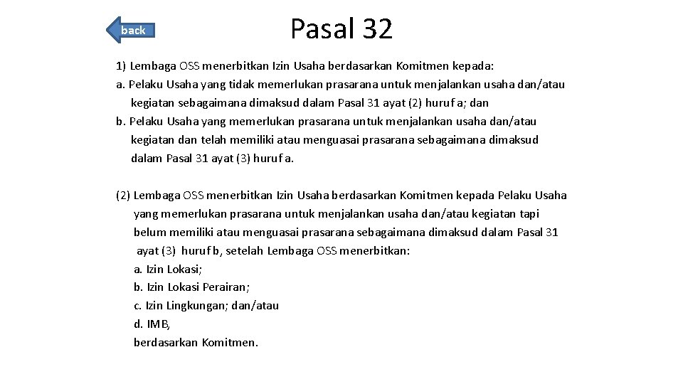 back Pasal 32 1) Lembaga OSS menerbitkan Izin Usaha berdasarkan Komitmen kepada: a. Pelaku