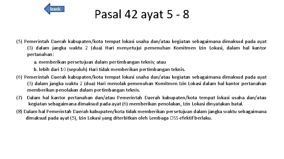 back Pasal 42 ayat 5 - 8 (5) Pemerintah Daerah kabupaten/kota tempat lokasi usaha