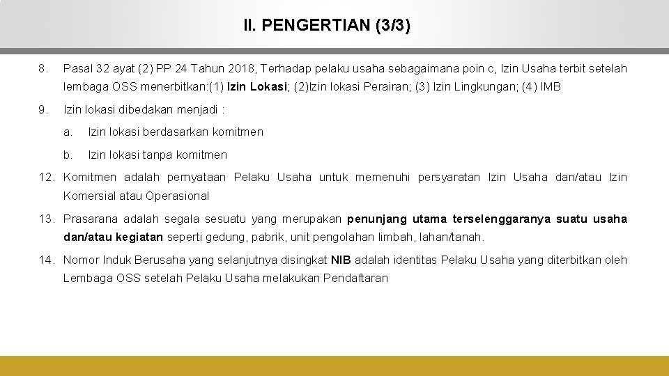 II. PENGERTIAN (3/3) 8. Pasal 32 ayat (2) PP 24 Tahun 2018, Terhadap pelaku