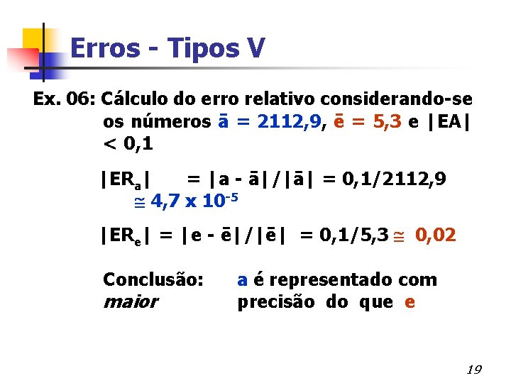 Erros - Tipos V Ex. 06: Cálculo do erro relativo considerando-se os números ā