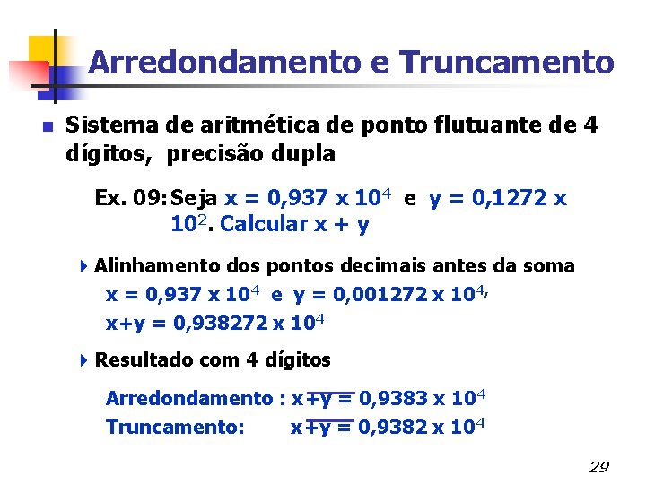 Arredondamento e Truncamento n Sistema de aritmética de ponto flutuante de 4 dígitos, precisão