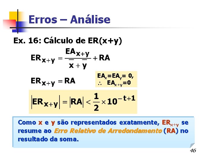 Erros – Análise Ex. 16: Cálculo de ER(x+y) EAx=EAy= 0, EAx+y=0 Como x e