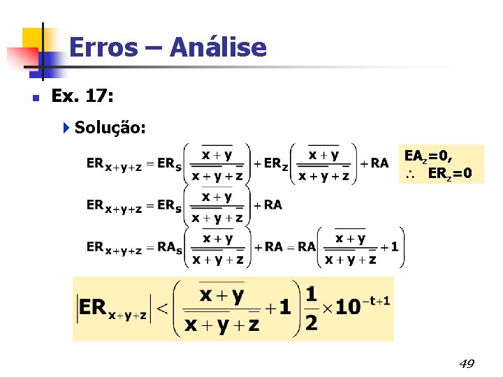 Erros – Análise n Ex. 17: 4 Solução: EAz=0, ERz=0 49 