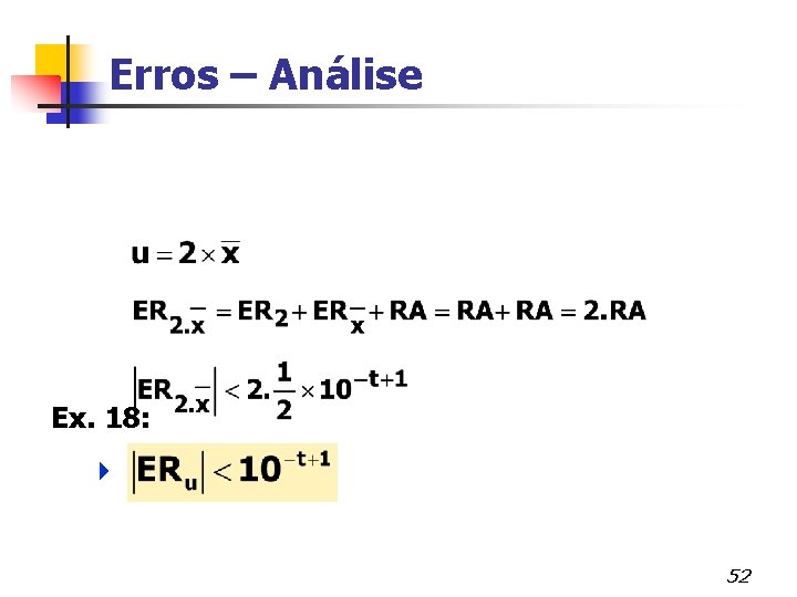 Erros – Análise Ex. 18: 4 Solução: 52 