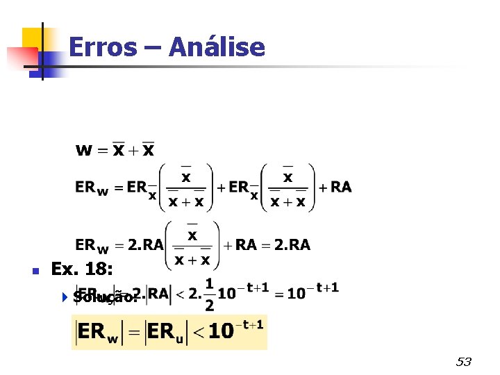Erros – Análise n Ex. 18: 4 Solução: 53 