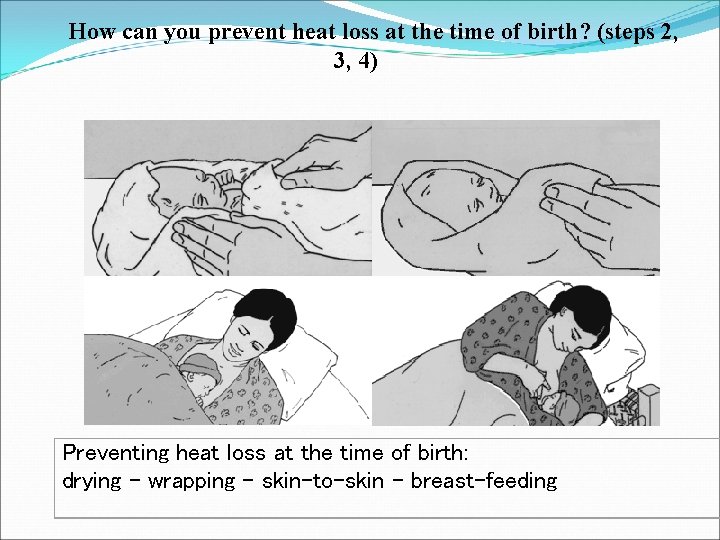  How can you prevent heat loss at the time of birth? (steps 2,