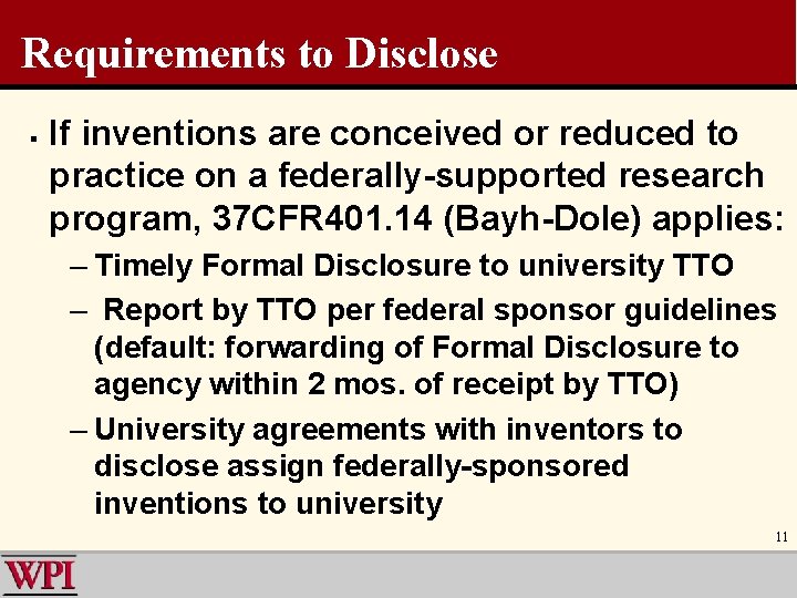 Requirements to Disclose § If inventions are conceived or reduced to practice on a