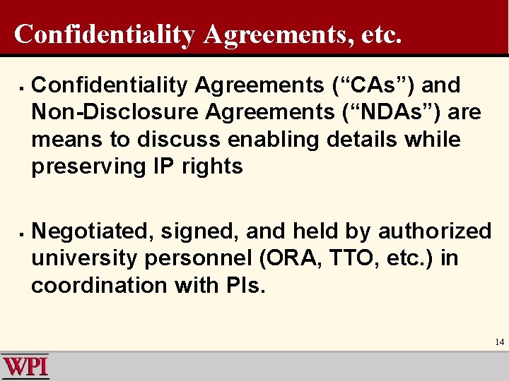 Confidentiality Agreements, etc. § § Confidentiality Agreements (“CAs”) and Non-Disclosure Agreements (“NDAs”) are means