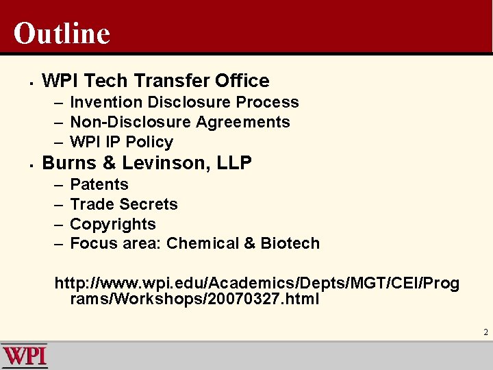 Outline § WPI Tech Transfer Office – Invention Disclosure Process – Non-Disclosure Agreements –