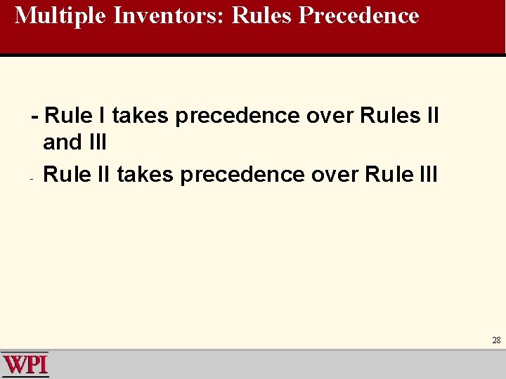 Multiple Inventors: Rules Precedence - Rule I takes precedence over Rules II and III