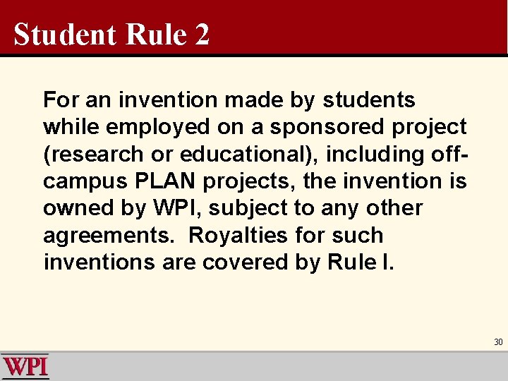 Student Rule 2 For an invention made by students while employed on a sponsored