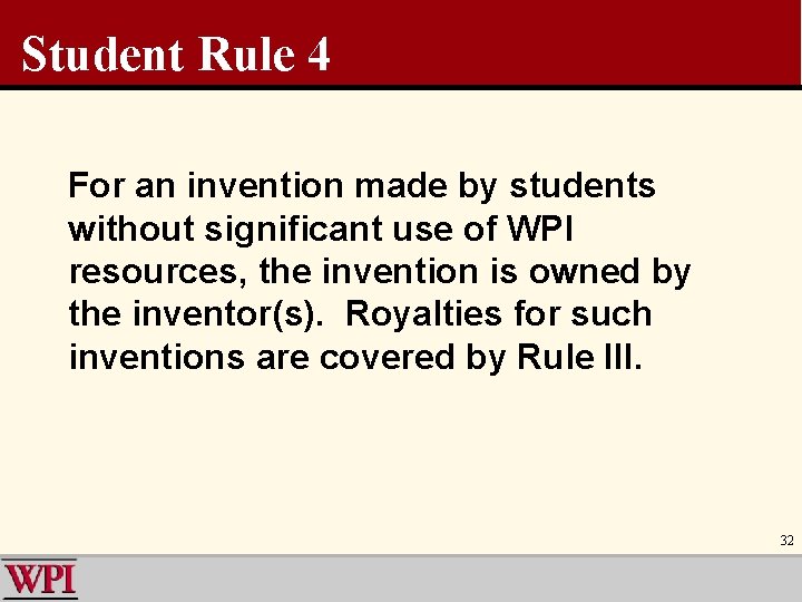 Student Rule 4 For an invention made by students without significant use of WPI