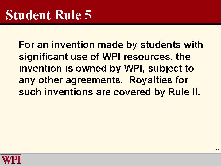 Student Rule 5 For an invention made by students with significant use of WPI