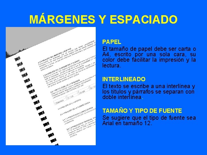 MÁRGENES Y ESPACIADO PAPEL El tamaño de papel debe ser carta o A 4,