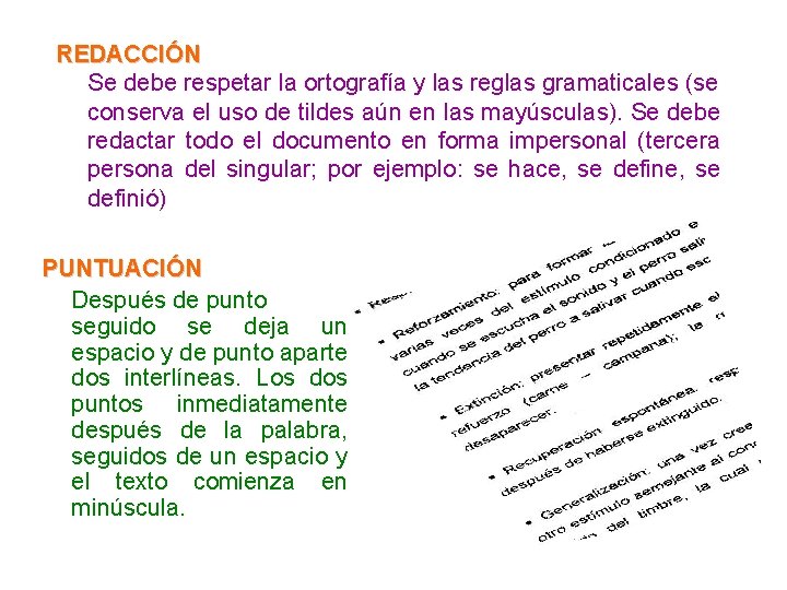 REDACCIÓN Se debe respetar la ortografía y las reglas gramaticales (se conserva el uso