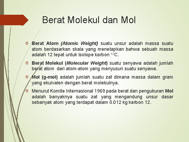 Berat Molekul dan Mol Berat Atom (Atomic Weight) suatu unsur adalah massa suatu atom