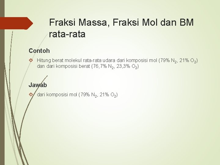 Fraksi Massa, Fraksi Mol dan BM rata-rata Contoh Hitung berat molekul rata-rata udara dari