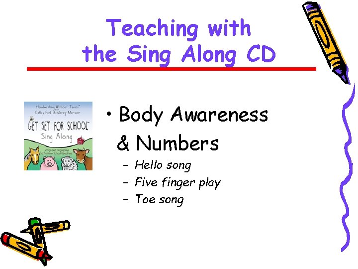 Teaching with the Sing Along CD • Body Awareness & Numbers – Hello song