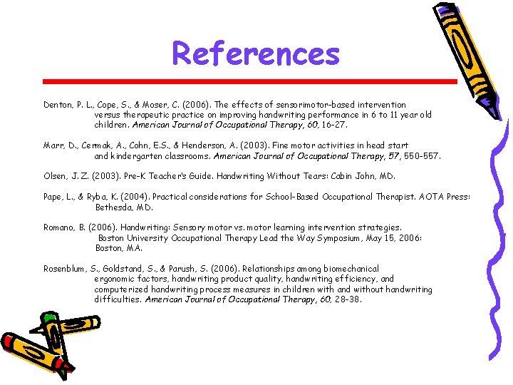 References Denton, P. L. , Cope, S. , & Moser, C. (2006). The effects