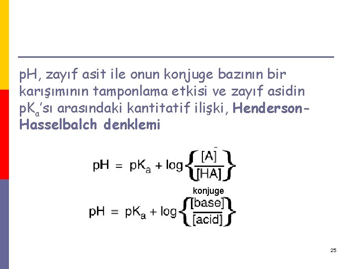 p. H, zayıf asit ile onun konjuge bazının bir karışımının tamponlama etkisi ve zayıf