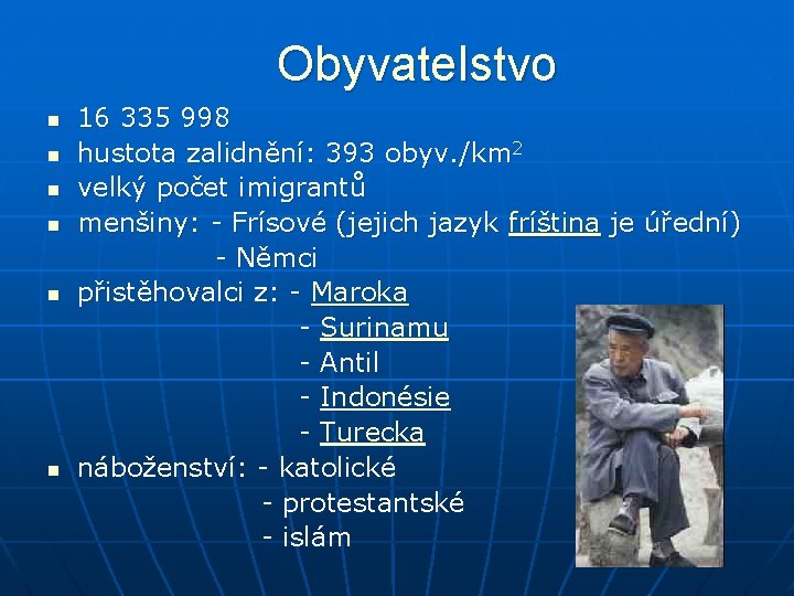 Obyvatelstvo 16 335 998 n hustota zalidnění: 393 obyv. /km 2 n velký počet