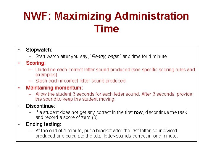 NWF: Maximizing Administration Time • Stopwatch: – Start watch after you say, “Ready, begin”