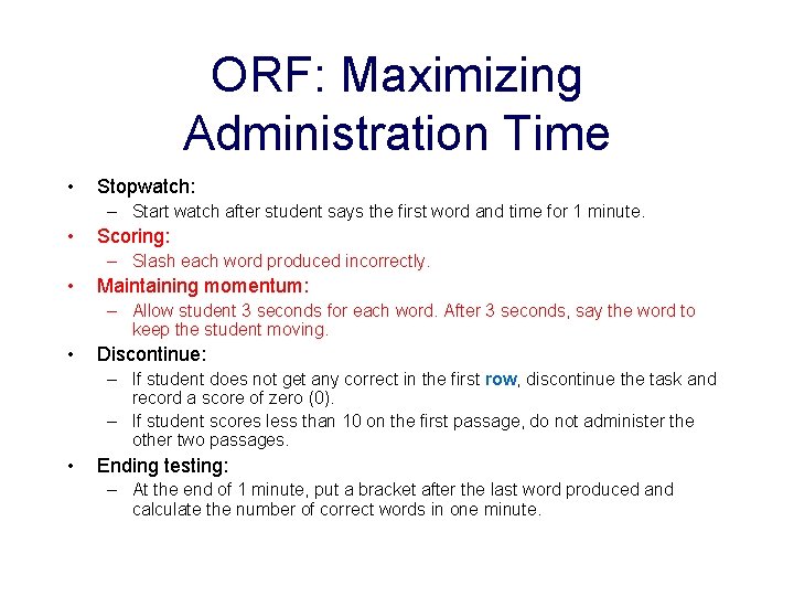 ORF: Maximizing Administration Time • Stopwatch: – Start watch after student says the first