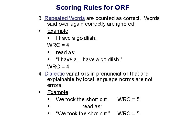 Scoring Rules for ORF 3. Repeated Words are counted as correct. Words said over