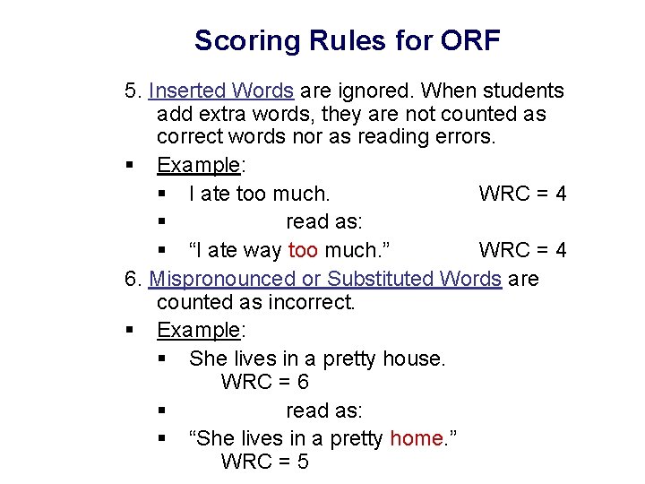 Scoring Rules for ORF 5. Inserted Words are ignored. When students add extra words,