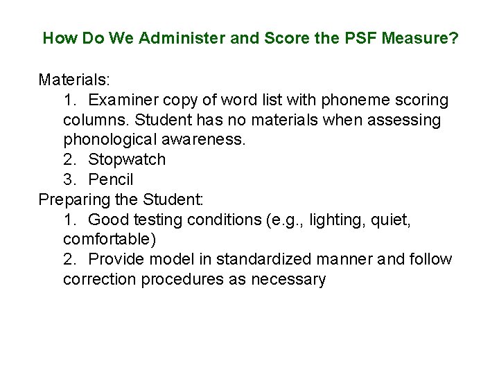 How Do We Administer and Score the PSF Measure? Materials: 1. Examiner copy of