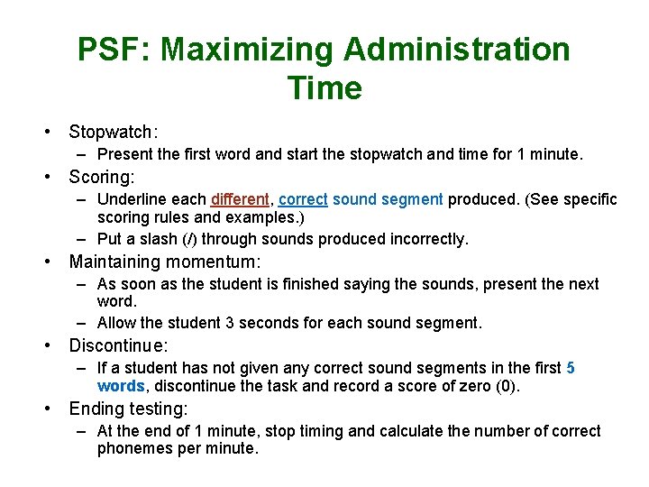 PSF: Maximizing Administration Time • Stopwatch: – Present the first word and start the