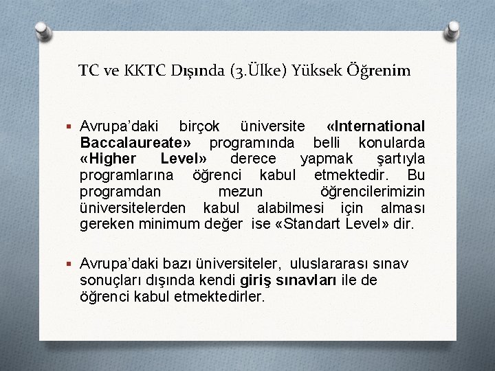 TC ve KKTC Dışında (3. Ülke) Yüksek Öğrenim § Avrupa’daki birçok üniversite «International Baccalaureate»