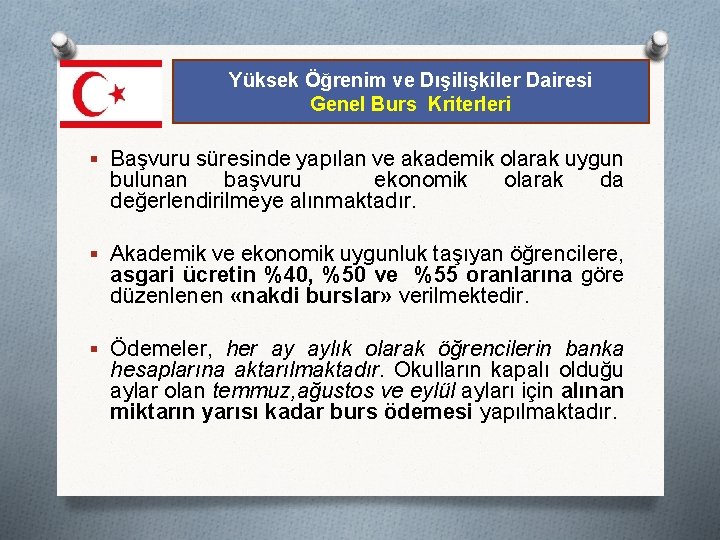 Yüksek Öğrenim ve Dışilişkiler Dairesi Genel Burs Kriterleri § Başvuru süresinde yapılan ve akademik