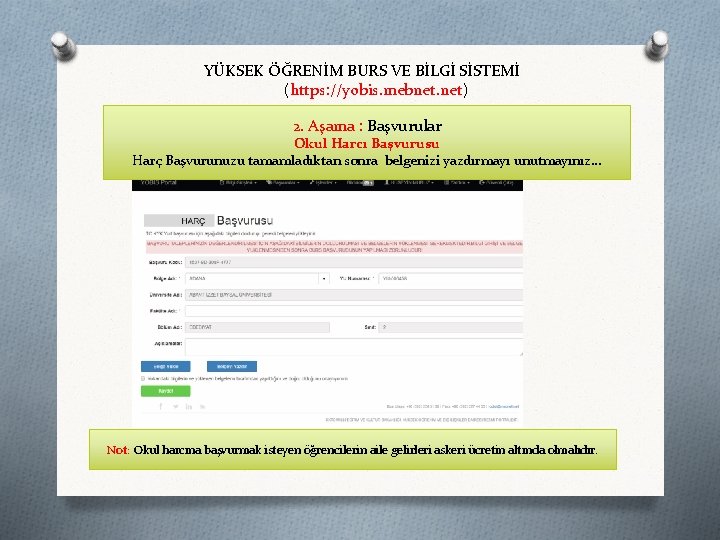 YÜKSEK ÖĞRENİM BURS VE BİLGİ SİSTEMİ (https: //yobis. mebnet. net) 2. Aşama : Başvurular