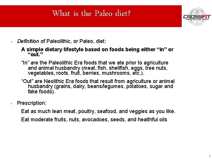 What is the Paleo diet? • Definition of Paleolithic, or Paleo, diet: A simple