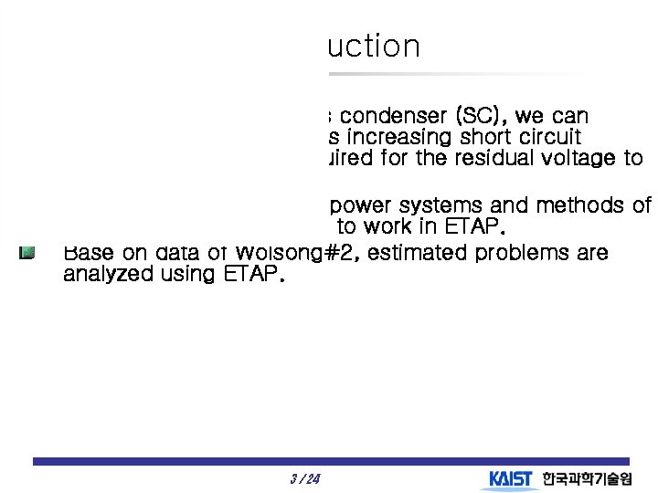 Introduction If installing a synchronous condenser (SC), we can estimate problems such as increasing