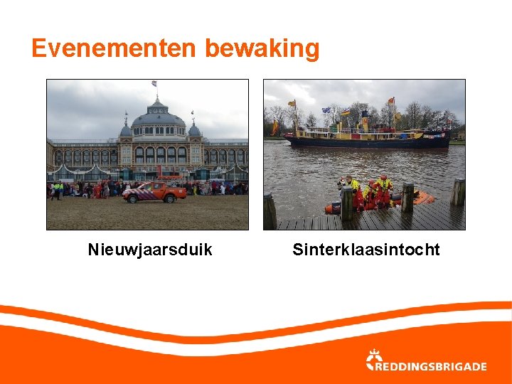 Evenementen bewaking Nieuwjaarsduik Sinterklaasintocht 