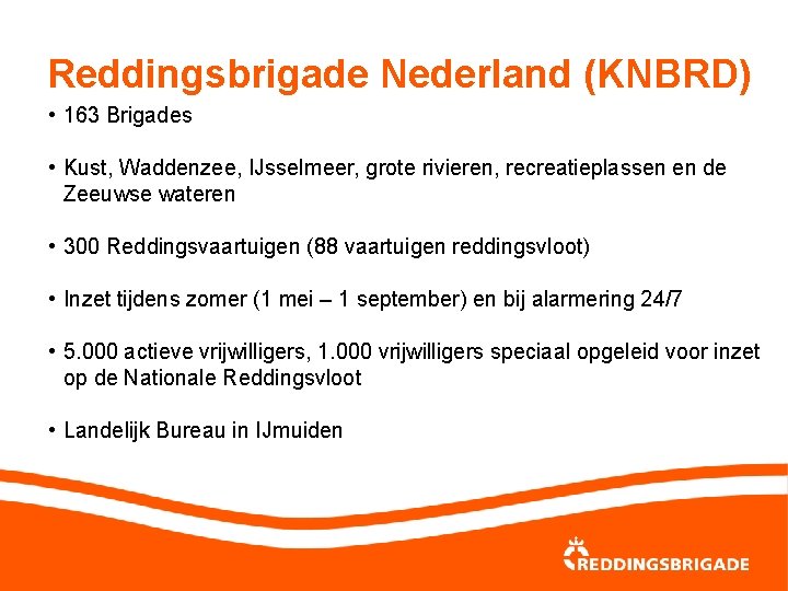 Reddingsbrigade Nederland (KNBRD) • 163 Brigades • Kust, Waddenzee, IJsselmeer, grote rivieren, recreatieplassen en