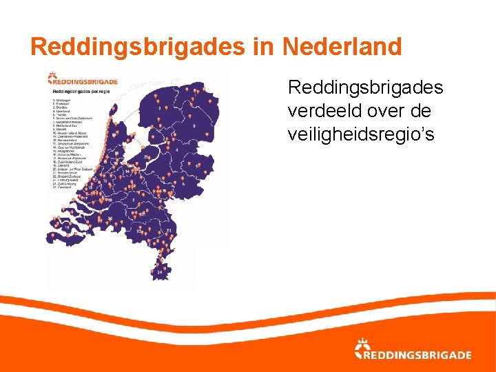 Reddingsbrigades in Nederland Reddingsbrigades verdeeld over de veiligheidsregio’s 