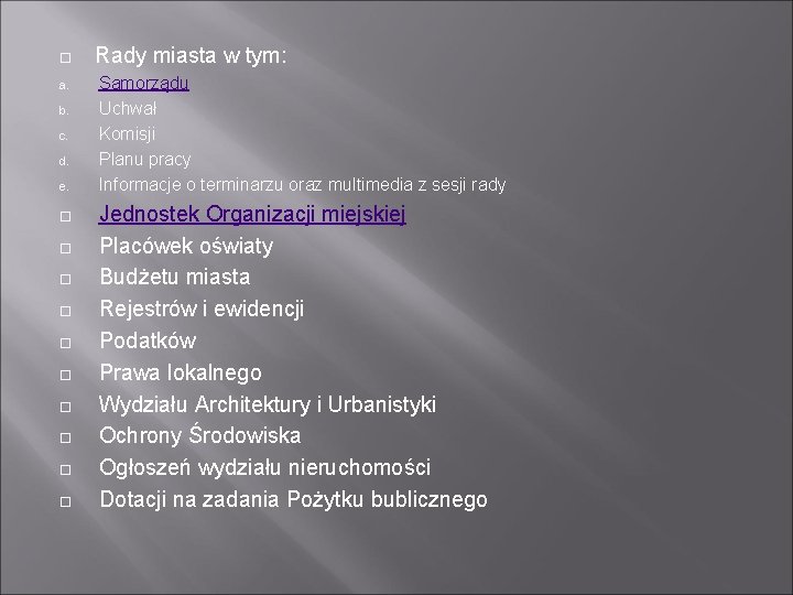  a. b. c. d. e. Rady miasta w tym: Samorządu Uchwał Komisji Planu