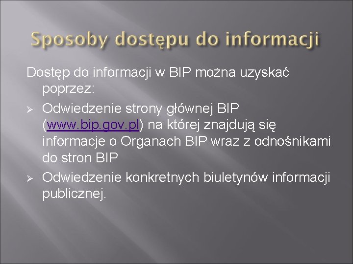 Dostęp do informacji w BIP można uzyskać poprzez: Ø Odwiedzenie strony głównej BIP (www.