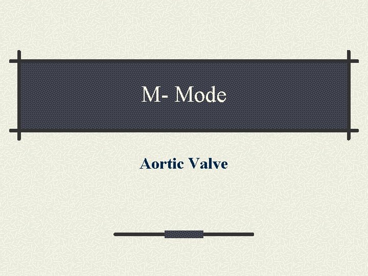 M- Mode Aortic Valve 